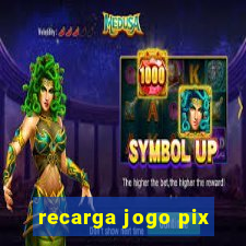 recarga jogo pix